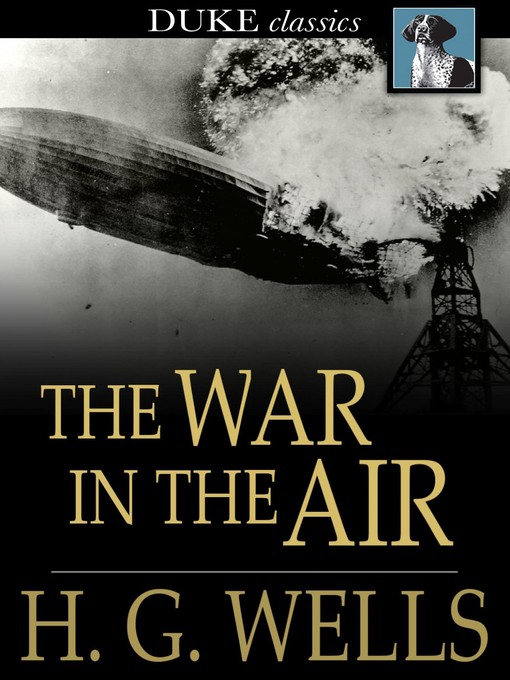 Title details for The War in the Air by H. G. Wells - Available